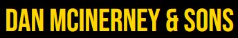Dan McInerney & Sons logo in bold yellow text on a black background, representing a family business.